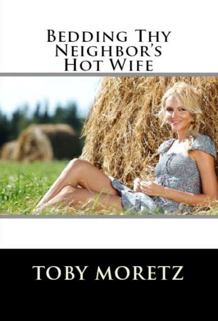 Do something with the neighbor's hot wife .